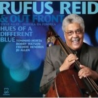 Reid Rufus & Out Front Trio Feat. T - Hues Of A Different Blue in the group CD / Jazz at Bengans Skivbutik AB (3334890)