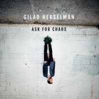 Hekselman Gilad - Ask For Chaos in the group CD / Jazz at Bengans Skivbutik AB (3334971)