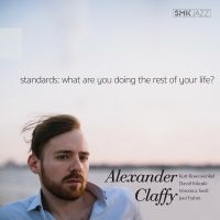 Claffy Alexander - StandardsWhat Are You Doing The Re in the group CD / Jazz at Bengans Skivbutik AB (3338197)