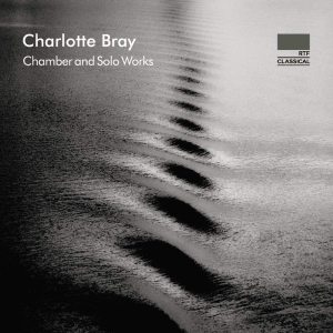 Bray Charlotte - Chamber And Solo Works in the group OUR PICKS / Christmas gift tip CD at Bengans Skivbutik AB (3460822)