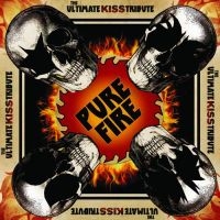 Blandade Artister - Pure Fire - The Ultimate Kiss Tribu in the group CD / Pop-Rock at Bengans Skivbutik AB (3463495)