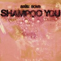 Axis:Sova - Shampoo You in the group VINYL / Pop-Rock at Bengans Skivbutik AB (3464545)