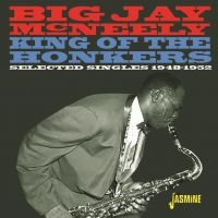 Mcneely Big Jay - King Of The Honkers:Singles 1948-52 in the group CD / Blues,Jazz at Bengans Skivbutik AB (3469917)