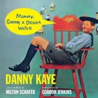 Kaye Danny - Mommy, Gimme A Drinka Water in the group CD / Pop-Rock at Bengans Skivbutik AB (3472341)