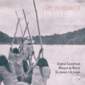 Maréchal Hughes - L'âme Du Voyageur (Soundtrack) in the group CD / Klassiskt at Bengans Skivbutik AB (3474093)