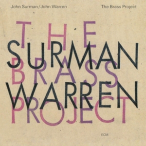 Surman John Warren John - The Brass Project in the group OUR PICKS / Classic labels / ECM Records at Bengans Skivbutik AB (3486089)