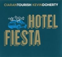 Tourish Ciaran & Kevin Doherty - Hotel Fiesta in the group CD / Pop-Rock at Bengans Skivbutik AB (3490757)