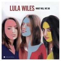 Wiles Lula - What Will We Do in the group CD / Country at Bengans Skivbutik AB (3493846)