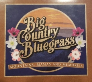 Big Country Bluegrass - Mountains, Mamas And Memories in the group CD / Country at Bengans Skivbutik AB (3496067)