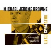 Browne Michael Jerome - That's Where It's At in the group CD / RnB-Soul at Bengans Skivbutik AB (3496108)