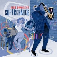 Donnelly Albie & Supercharge - Get Hip in the group CD / Dance-Techno at Bengans Skivbutik AB (3503928)