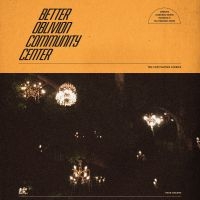 Better Oblivion Community Center - Better Oblivion Community Center in the group CD / Pop-Rock at Bengans Skivbutik AB (3506129)