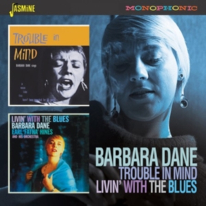 Dane Barbara - Trouble In Mind/Livin' With The Blu in the group OTHER / Övrigt / at Bengans Skivbutik AB (3509653)