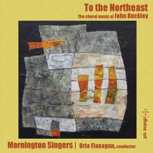 Buckley John - To The Northeast - Choral Music By in the group OUR PICKS / Christmas gift tip CD at Bengans Skivbutik AB (3510192)