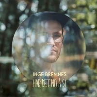 Bremnes Inge - Har Det No Å Si in the group CD / Pop-Rock at Bengans Skivbutik AB (3515051)