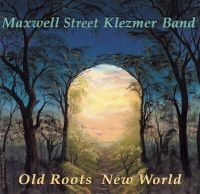 Maxwell Street Klezmer Band - Old Roots New World in the group CD / Elektroniskt,World Music at Bengans Skivbutik AB (3524246)