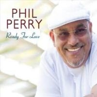 Perry Phil - Ready For Love in the group CD / RnB-Soul at Bengans Skivbutik AB (3529604)