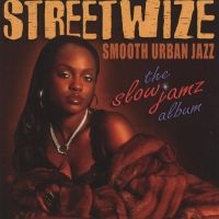 Streetwize - Slow Jamz Album in the group CD / Jazz at Bengans Skivbutik AB (3530646)