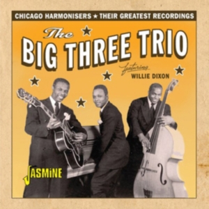 Big Three Trio Feat. Willie Dixon - Chicago Harmonisers - Their Greates in the group CD / Blues,Jazz at Bengans Skivbutik AB (3548644)