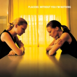 Placebo - Without You I'm Nothing in the group VINYL / Pop-Rock at Bengans Skivbutik AB (3548756)