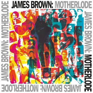 James Brown - Motherlode in the group OUR PICKS / Frontpage - Vinyl New & Forthcoming at Bengans Skivbutik AB (3553334)