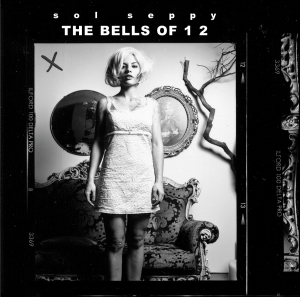 Sol Seppy - Bells Of 1 2 in the group VINYL / Rock at Bengans Skivbutik AB (3556361)