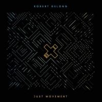 Delong Robert - Just Movement in the group CD / Pop-Rock at Bengans Skivbutik AB (3558663)