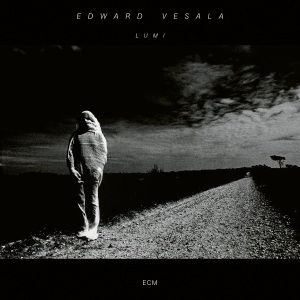 Vesala Edward - Lumi in the group OUR PICKS / Classic labels / ECM Records at Bengans Skivbutik AB (3566183)