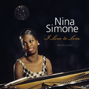 Nina Simone - I Love To Love - An Ap Selection in the group OUR PICKS /  Christmas gift tip Vinyl at Bengans Skivbutik AB (3594542)