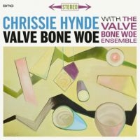 Chrissie Hynde The Valve Bone Woe - Valve Bone Woe in the group VINYL / Jazz,Pop-Rock at Bengans Skivbutik AB (3602994)