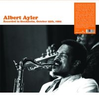 Ayler Albert - Recorded In Stockholm 1962 in the group VINYL / Jazz at Bengans Skivbutik AB (3636276)