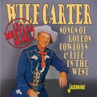 Carter Wilf (Aka Montana Slim) - Songs Of Rodeos, Cowboys & Life In in the group CD / Country at Bengans Skivbutik AB (3636412)