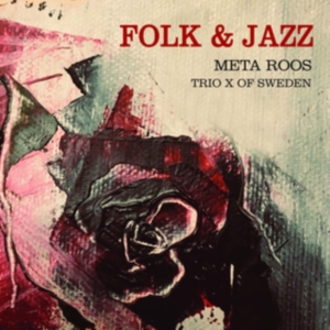 Meta Roos Trio X Of Sweden - Folk & Jazz in the group OTHER / / CDON Jazz klassiskt NX at Bengans Skivbutik AB (3637133)