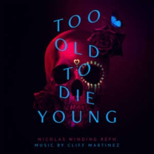 Cliff Martinez - Too Old To Die Young in the group CD / Film-Musikal at Bengans Skivbutik AB (3638422)