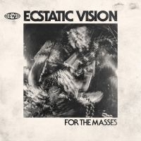 Ecstatic Vision - For The Masses in the group CD / Pop-Rock at Bengans Skivbutik AB (3639248)