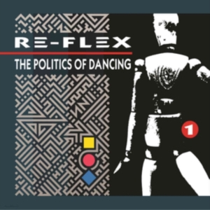 Re-Flex - The Politics Of Dancing (Revised Ex in the group CD / Pop at Bengans Skivbutik AB (3639917)