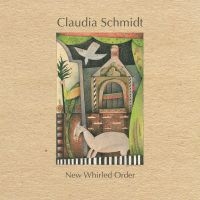 Schmidt Claudia - New Whirled Order in the group CD / Pop-Rock at Bengans Skivbutik AB (3642638)