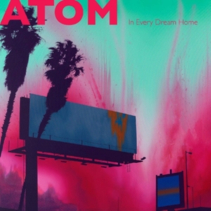 Atom - In Every Dream Home (Color Vinyl) in the group OTHER / Övrigt / at Bengans Skivbutik AB (3643073)