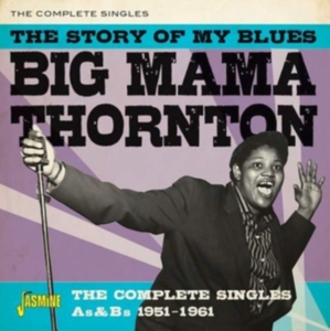 Thornton Big Mama - Story Of My BluesSingles 1951-1961 in the group OTHER / Övrigt / at Bengans Skivbutik AB (3644162)