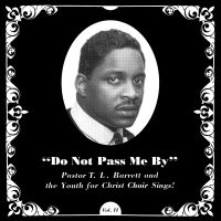 Pastor T.L. Barrett And The Youth F - Do Not Pass Me By (Ltd Silver Vinyl in the group VINYL / Hip Hop-Rap,RnB-Soul,Övrigt at Bengans Skivbutik AB (3653815)