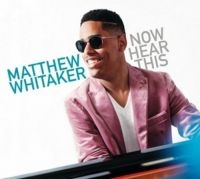 Whitaker Matthew - Now Hear This in the group CD / RnB-Soul at Bengans Skivbutik AB (3653944)