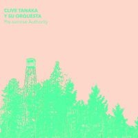 Clive Tanaka Y Su Orquesta - Pre-Sunrise Authority (Clear Vinyl) in the group VINYL / Jazz,Pop-Rock at Bengans Skivbutik AB (3654052)