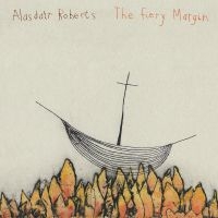 Roberts Alasdair - Fiery Margin in the group CD / Pop-Rock at Bengans Skivbutik AB (3654075)