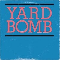 Yard Bomb - Yard Bomb in the group VINYL / Pop-Rock at Bengans Skivbutik AB (3664632)