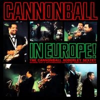 Adderley Cannonball - Cannonball Adderley In Europe! in the group CD / Jazz at Bengans Skivbutik AB (3664713)