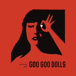 Goo Goo Dolls - Miracle Pill in the group CD / Pop-Rock at Bengans Skivbutik AB (3667013)