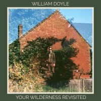 Doyle William - Your Wilderness Revisited in the group CD / Pop-Rock at Bengans Skivbutik AB (3681426)