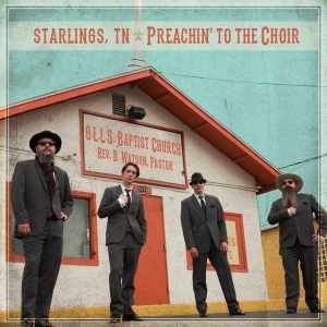 Starlings Tn - Preachin' To The Choir in the group OUR PICKS / Christmas gift tip CD at Bengans Skivbutik AB (3691664)