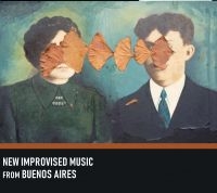 Various Artists - New Improvised Msuic From Buenos Ai in the group CD / Jazz at Bengans Skivbutik AB (3700892)