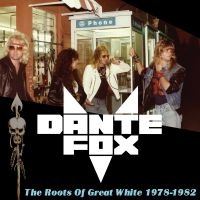 Fox Dante - Roots Of Great White 1978-1982 in the group CD / Hårdrock at Bengans Skivbutik AB (3700909)